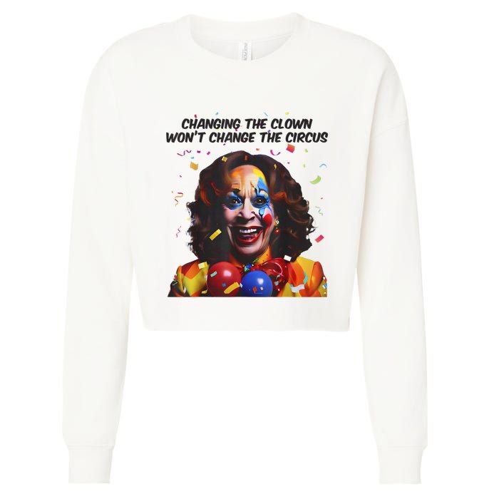 Support Trump Changing The Clown Won’T Change The Circus Kamala Harris Cropped Pullover Crew