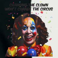 Support Trump Changing The Clown Won’T Change The Circus Kamala Harris Infant Baby Jersey Bodysuit