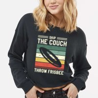 Skip The Couch Throw Frisbee Gift Cropped Pullover Crew
