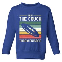 Skip The Couch Throw Frisbee Gift Toddler Sweatshirt