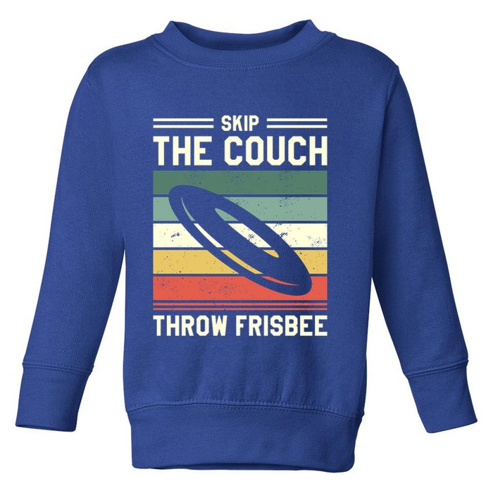 Skip The Couch Throw Frisbee Gift Toddler Sweatshirt