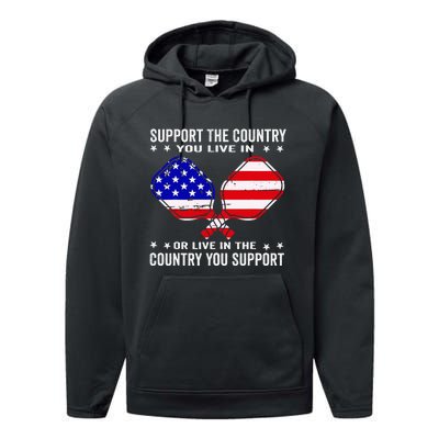 Support The Country You Live In Usa 4th Of July Pickleball Performance Fleece Hoodie