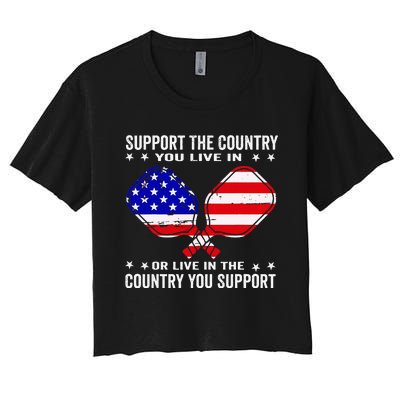 Support The Country You Live In Usa 4th Of July Pickleball Women's Crop Top Tee