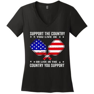 Support The Country You Live In Usa 4th Of July Pickleball Women's V-Neck T-Shirt