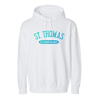 St Thomas Cool Gift Classic Style St Thomas Us Virgin Islands Gift Garment-Dyed Fleece Hoodie