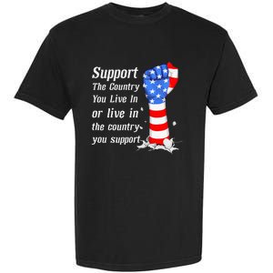 Support The Country You Live In The Country You Support Garment-Dyed Heavyweight T-Shirt