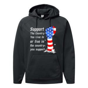 Support The Country You Live In The Country You Support Performance Fleece Hoodie