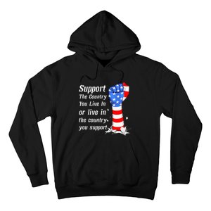 Support The Country You Live In The Country You Support Hoodie