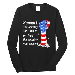 Support The Country You Live In The Country You Support Long Sleeve Shirt