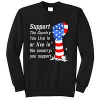 Support The Country You Live In The Country You Support Sweatshirt