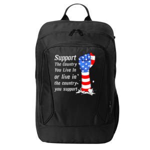 Support The Country You Live In The Country You Support City Backpack