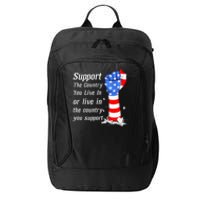 Support The Country You Live In The Country You Support City Backpack