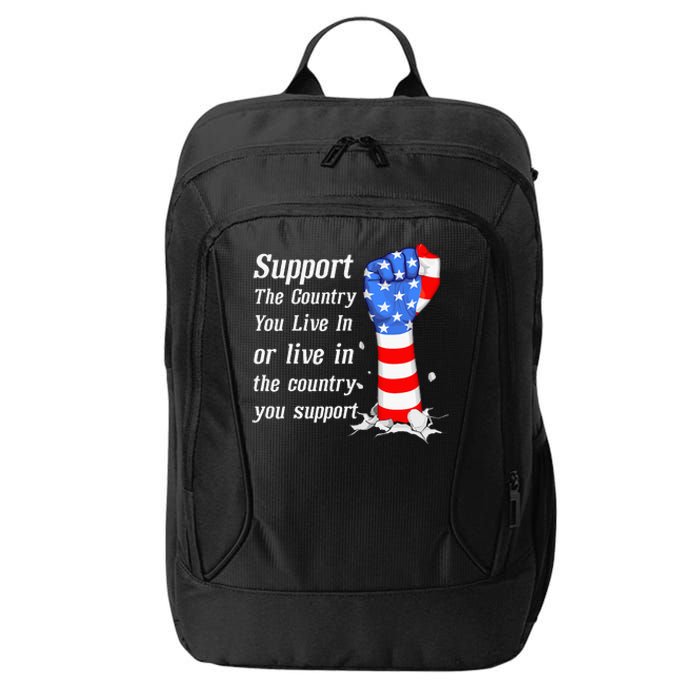 Support The Country You Live In The Country You Support City Backpack