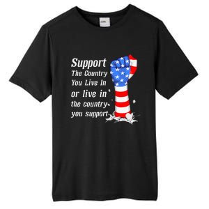 Support The Country You Live In The Country You Support Tall Fusion ChromaSoft Performance T-Shirt