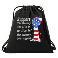 Support The Country You Live In The Country You Support Drawstring Bag