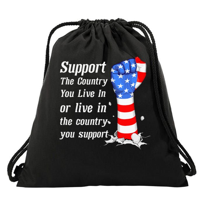 Support The Country You Live In The Country You Support Drawstring Bag