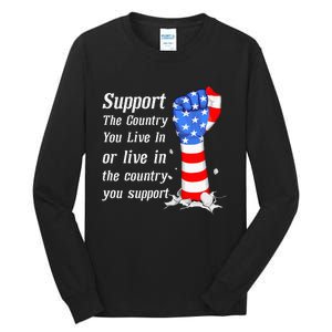 Support The Country You Live In The Country You Support Tall Long Sleeve T-Shirt