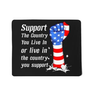 Support The Country You Live In The Country You Support Mousepad