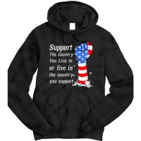 Support The Country You Live In The Country You Support Tie Dye Hoodie