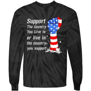 Support The Country You Live In The Country You Support Tie-Dye Long Sleeve Shirt