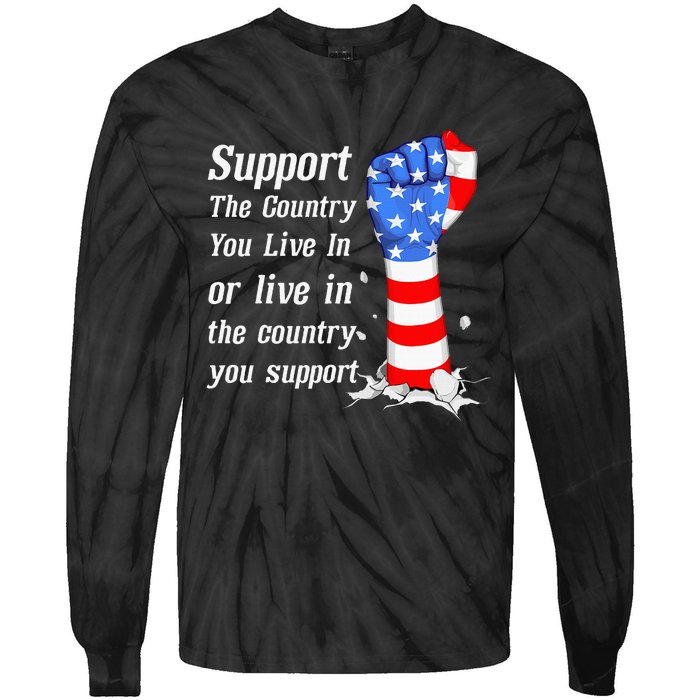 Support The Country You Live In The Country You Support Tie-Dye Long Sleeve Shirt