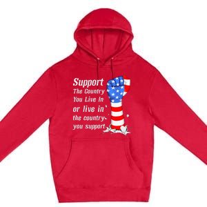 Support The Country You Live In The Country You Support Premium Pullover Hoodie