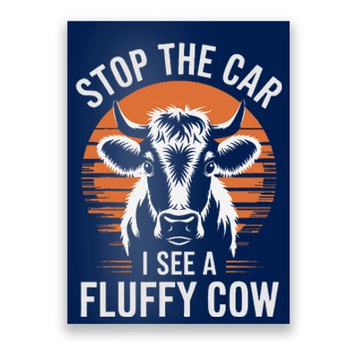 Stop The Car I See Fluffy Cow Retro Highland Cow Lover Funny Poster