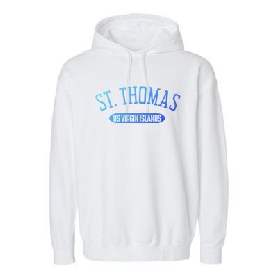 St Thomas Cool Gift Classic Style St Thomas Us Virgin Islands Gift Garment-Dyed Fleece Hoodie