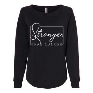 Stronger Than Cancer Cute Gift For Cancer Patient Cute Gift Womens California Wash Sweatshirt