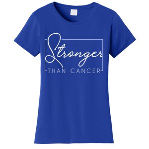 Stronger Than Cancer Cute Gift For Cancer Patient Cute Gift Women's T-Shirt