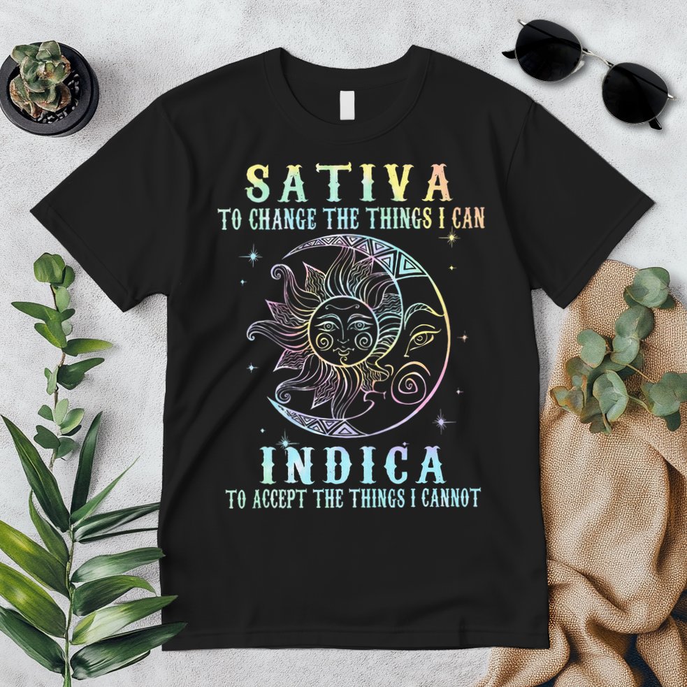 Sativa To Change The Things I Can Indica Cannabis W Premium T-Shirt