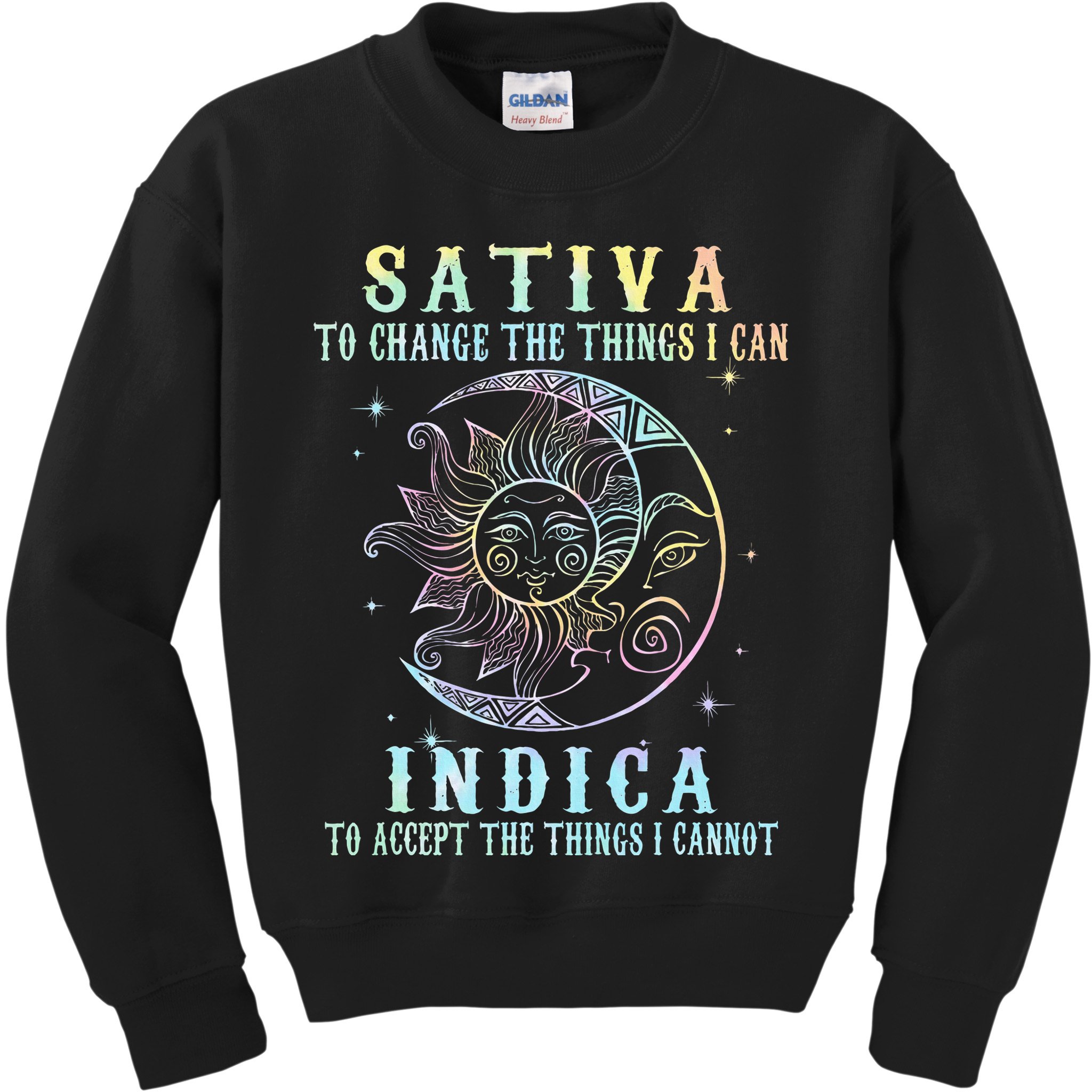 Sativa To Change The Things I Can Indica Cannabis W Kids Sweatshirt