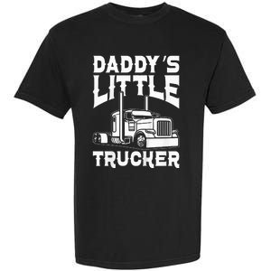 Semi Truck DaddyS Little Trucker Garment-Dyed Heavyweight T-Shirt