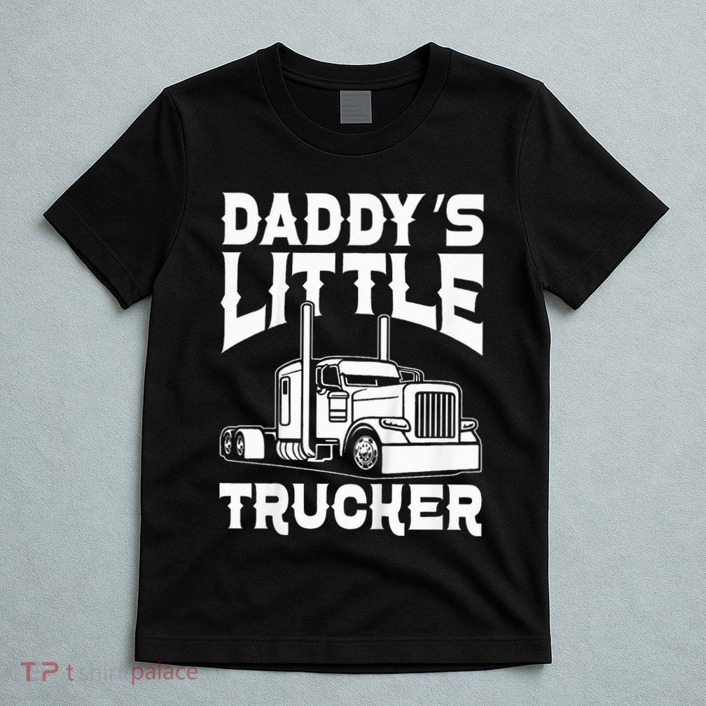 Semi Truck DaddyS Little Trucker T-Shirt