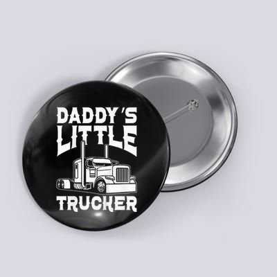 Semi Truck DaddyS Little Trucker Button