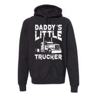 Semi Truck DaddyS Little Trucker Premium Hoodie