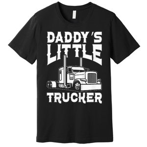 Semi Truck DaddyS Little Trucker Premium T-Shirt