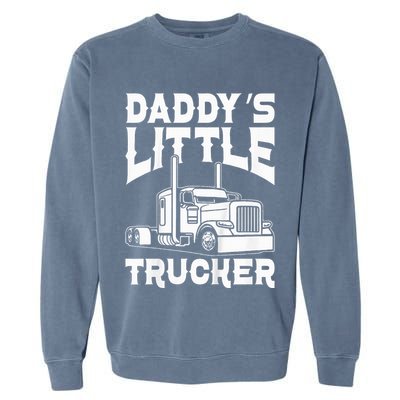 Semi Truck DaddyS Little Trucker Garment-Dyed Sweatshirt