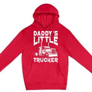 Semi Truck DaddyS Little Trucker Premium Pullover Hoodie