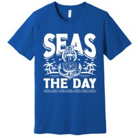 Seas The Day Sea Sailor Maritime Gift Premium T-Shirt