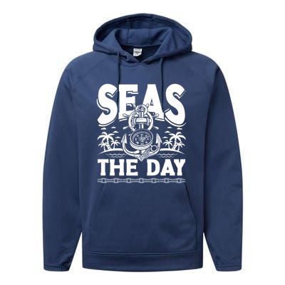 Seas The Day Sea Sailor Maritime Gift Performance Fleece Hoodie