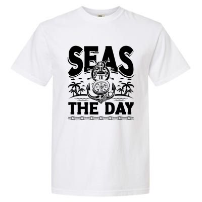 Seas The Day Sea Sailor Maritime Gift Garment-Dyed Heavyweight T-Shirt