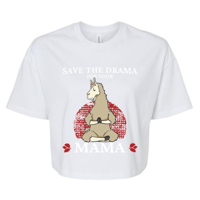 Save The Drama For Your Mama Funny Gift Yoga Pose Llama Gift Bella+Canvas Jersey Crop Tee