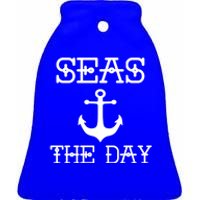 Seas The Day Maritime Sailing Boating Captain Meaningful Gift Ceramic Bell Ornament