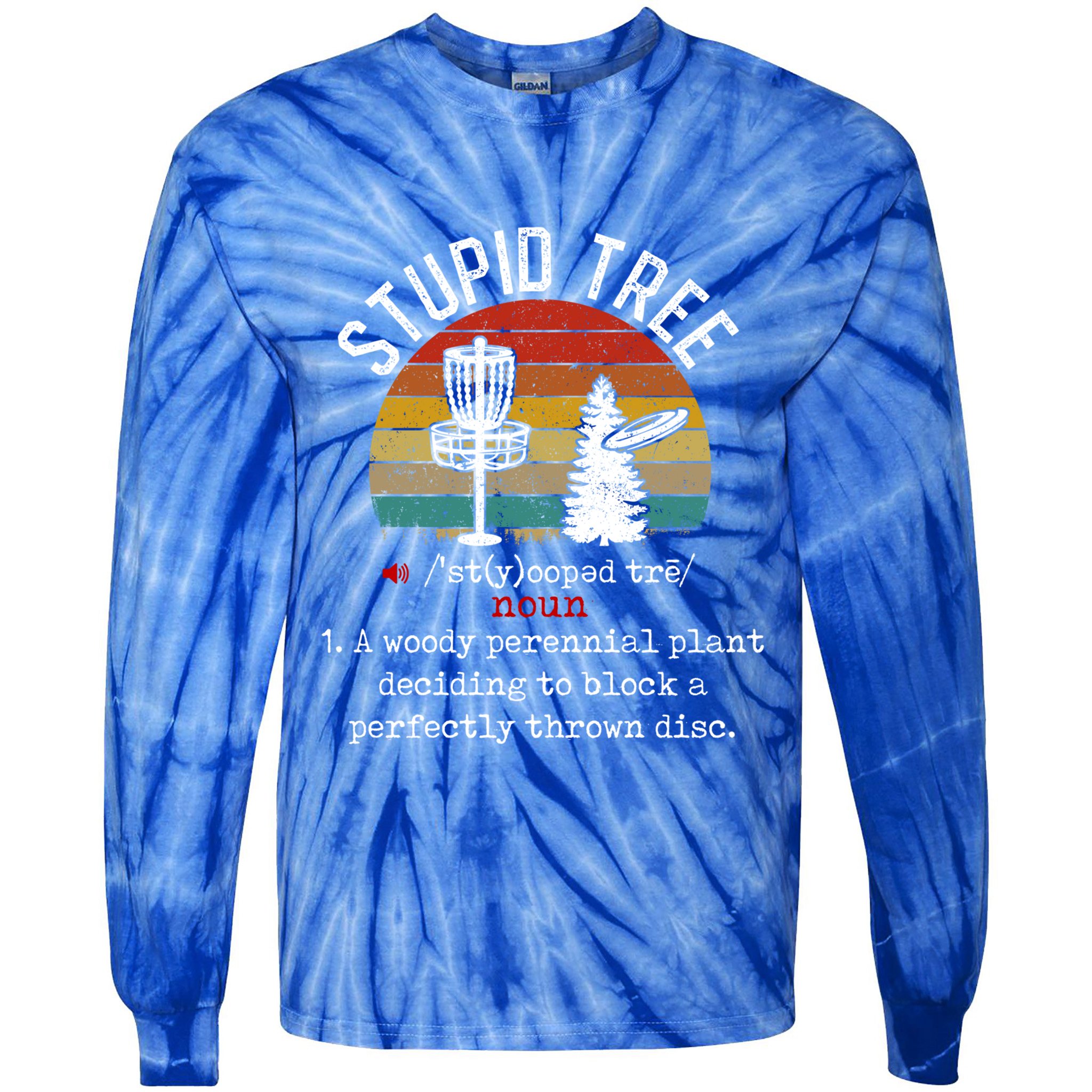 Stupid Tree Disc Golf Retro Frisbee Gift Tie-Dye Long Sleeve Shirt