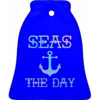 Seas The Day Maritime Sailing Boating Captain Gift Ceramic Bell Ornament