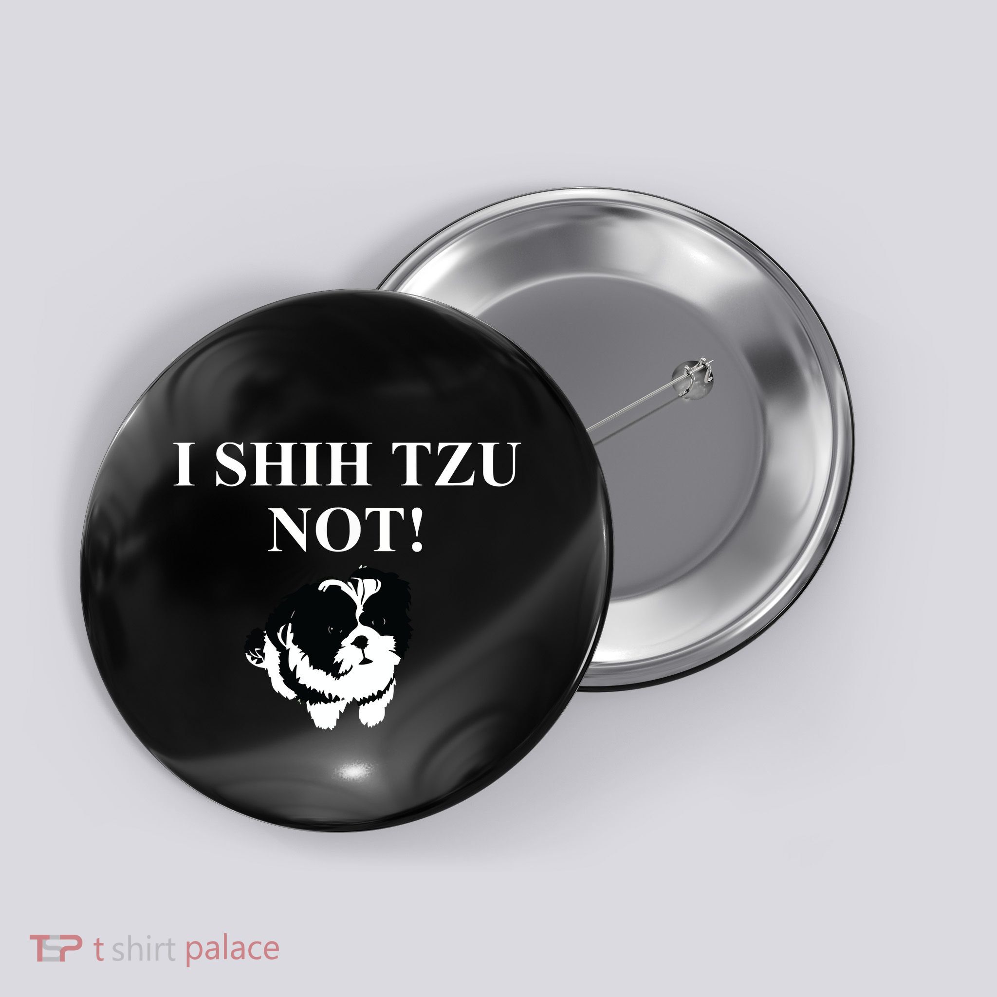 Shih Tzu Dog Owner Funny Gift I SHIH TZU NOT Button