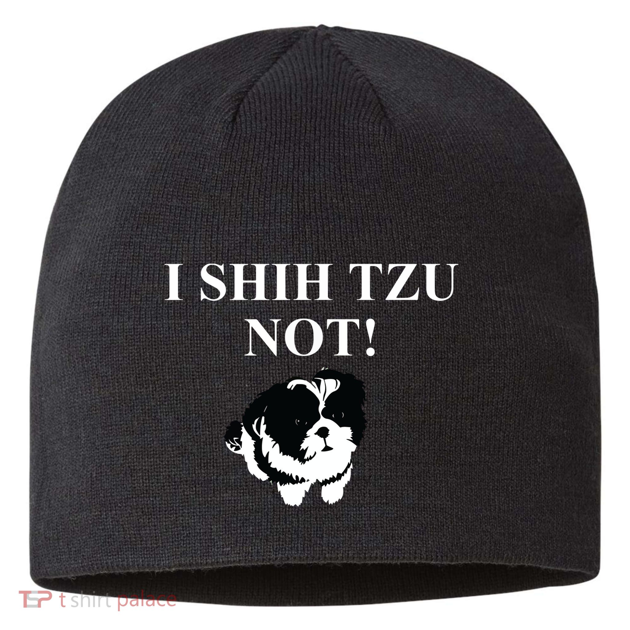 Shih Tzu Dog Owner Funny Gift I SHIH TZU NOT Sustainable Beanie