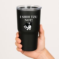 Shih Tzu Dog Owner Funny Gift I SHIH TZU NOT Tumbler