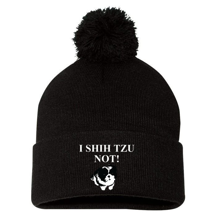 Shih Tzu Dog Owner Funny Gift I SHIH TZU NOT Pom Pom 12in Knit Beanie